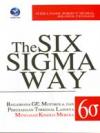 The Six Sigma Way: Bagaimana GE, Motorolla, dan Perusahaan Terkenal Lainnya Mengasah Kinerja Mereka